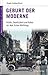 Geburt der Moderne: Politik, Gesellschaft und Kultur vor dem Ersten Weltkrieg: Politik, Kultur und Gesellschaft im deutschen Kaiserreich 1900-1917