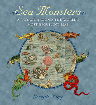 Sea Monsters: A Voyage around the World's Most Beguiling Map (Hardcover)