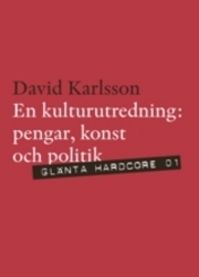 En kulturutredning: pengar, konst och politik