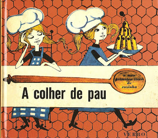 A colher de pau: o meu primeiro livro de cozinha