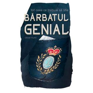 Tot ceea ce trebuie să ştie bărbatul genial