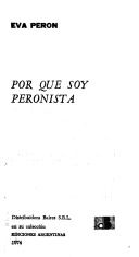Por qué soy peronista: y, las fuerzas espirituales del peronismo