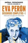 Eva Perón: Discursos completos I