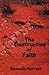 The Destruction of Faith