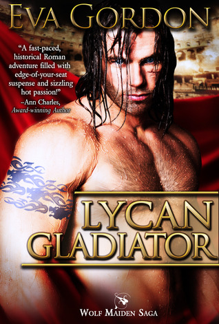 Lycan Gladiator (Wolf Maiden Saga #1)