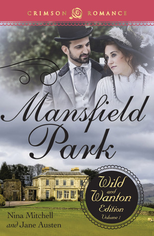 Mansfield Park (The Wild And Wanton Edition, #1)