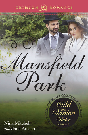 Mansfield Park (The Wild And Wanton Edition, #2)