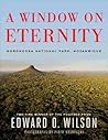 A Window on Eternity by Edward O. Wilson A Window on Eternity by Edward O. Wilson