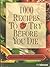 1000 Recipes To Try Before You Die by Luis Bisschops Ingeborg Ste...