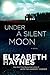 Under a Silent Moon by Elizabeth Haynes
