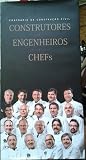Confraria da construção civil: construtores engenheiros chefs