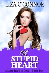 Oh Stupid Heart (A Long Road to Love,#2)