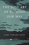 The Lost Art of Finding Our Way Book cover for The Lost Art of Finding Our Way