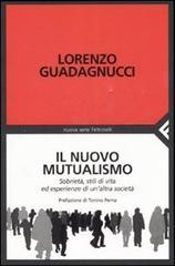 Il nuovo mutualismo. Sobrietà, stili di vita ed esperienze di un'altra società (Paperback)