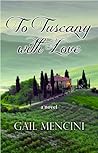 To Tuscany With Love To Tuscany With Love