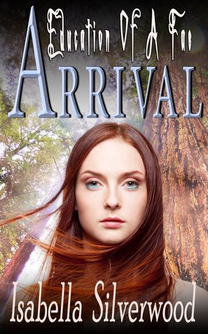 Arrival (Education Of A Fae #1)