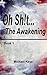 The Awakening (Oh Sh!t... #1)