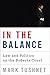In the Balance by Mark V. Tushnet