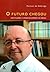 O Futuro Chegou: Instituições e Desenvolvimento no Brasil