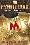 The Pyrite War by Blake M. Petit