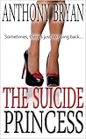 The Suicide Princess by Anthony  Bryan