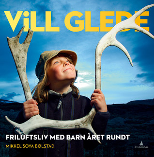 Vill glede: Friluftsliv med barn året rundt