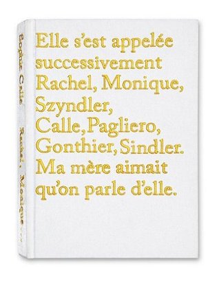 Elle s'est appelée successivement Rachel, Monique, Szyndler, Calle, Pagliero, Gonthier, Sindler. Ma mère aimait qu'on parle d'elle (Hardcover)