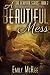 A Beautiful Mess (Beautiful...
