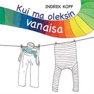 Kui ma oleksin vanaisa (Hardcover)