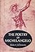 The Poetry of Michelangelo by Robert J. Clements