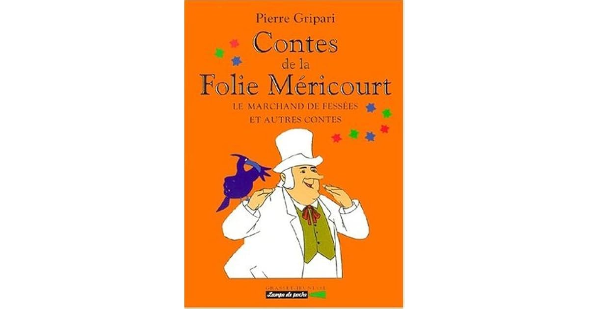 Contes de la Folie Méricourt: Le marchand de fessées et autres contes