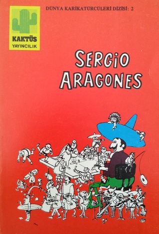 Sergio Aragones (Dünya Karikatürcüler Dizisi, #2)