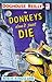 Donkeys Don't Just Die (Dog...
