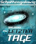 Schattengalaxis I - Die letzten Tage