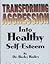 Transforming Aggression into Healthy Self-Esteem