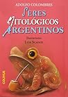 Seres mitológicos argentinos by Adolfo Colombres
