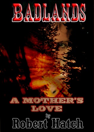 Badlands: A Mother's Love