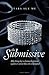 The Submissive (Submissive, #1)