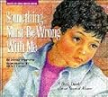 Something Must Be Wrong With Me: A Boy's Book About Sexual Abuse