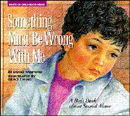 Something Must Be Wrong With Me: A Boy's Book About Sexual Abuse