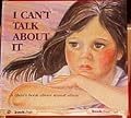 I Can't Talk About It: A Child's Book About Sexual Abuse