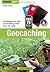 Geocaching: Praxiswissen vom Profi zu Ausrüstung, Cache-Arten und Suche (OutdoorPraxis)