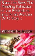 Bless the Bees: The Pending Extinction of our Pollinators and What We Can Do to Stop It