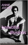 Beautiful Illusions by Annie Jocoby Beautiful Illusions by Annie Jocoby