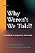 Why Weren't We Told by Rex A.E. Hunt