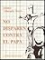 No disparen contra el Papa by Néstor Taboada Terán