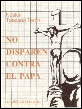 No disparen contra el Papa