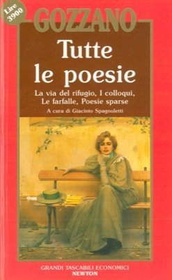 Tutte le poesie: La via del rifugio, I colloqui, Le farfalle, Poesie sparse