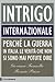 Intrigo internazionale. Perché la guerra in Italia. Le verità... by Giovanni Fasanella