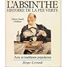 L'absinthe: Histoire de la fée verte (Collection Arts et traditions populaires) (French Edition)